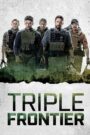Triple Frontier ปล้น ล่า ท้านรก (2019) หนังสนุกยิงทั้งเรื่อง