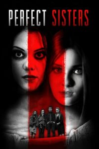 Perfect Sisters (2014) พฤติกรรมซ่อนนรก ดูหนังฟรีระทึกขวัญภาพชัดHD