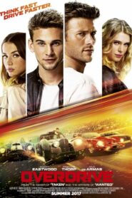 Overdrive โจรกรรมซ่าส์ ล่าทะลุไมล์ (2017) ดูหนังมันส์ระห่ำ