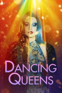 Dancing Queens แดนซิ่ง ควีนส์ (2021) ดูหนังดราม่านักเต้นสาว